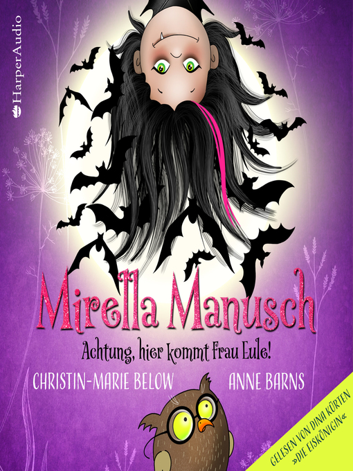 Title details for Mirella Manusch – Achtung, hier kommt Frau Eule! (ungekürzt) by Anne Barns - Available